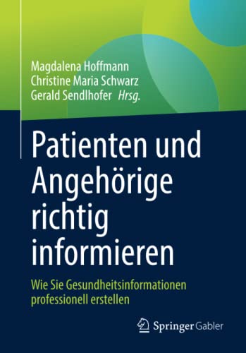 Patienten und Angehörige richtig informieren: Wie Sie Gesundheitsinformationen professionell erstellen (German Edition) (Original PDF from Publisher)