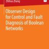 Observer Design for Control and Fault Diagnosis of Boolean Networks (Original PDF from Publisher)