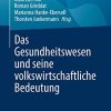 Das Gesundheitswesen und seine volkswirtschaftliche Bedeutung (German Edition) (Original PDF from Publisher)