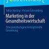 Marketing in der Gesundheitswirtschaft: Eine praxisbezogene konzeptionelle Einordnung (essentials) (German Edition) (Original PDF from Publisher)