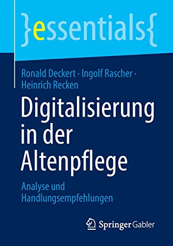 Digitalisierung in der Altenpflege: Analyse und Handlungsempfehlungen (essentials) (German Edition) (EPUB)