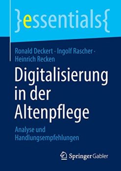 Digitalisierung in der Altenpflege: Analyse und Handlungsempfehlungen (essentials) (German Edition) (Original PDF from Publisher)