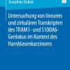 Untersuchung von linearen und zirkulären Transkripten des TRAM1- und S100A6-Genlokus im Kontext des Harnblasenkarzinoms (Original PDF from Publisher)