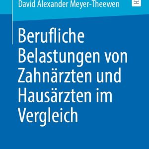 Berufliche Belastungen von Zahnärzten und Hausärzten im Vergleich (Original PDF from Publisher)