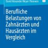 Berufliche Belastungen von Zahnärzten und Hausärzten im Vergleich (EPUB)
