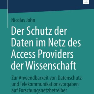 Der Schutz der Daten im Netz des Access Providers der Wissenschaft: Zur Anwendbarkeit von Datenschutz- und Telekommunikationsvorgaben auf Forschungsnetzbetreiber (Original PDF from Publisher)