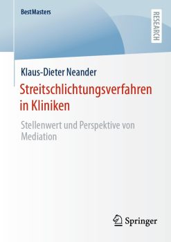 Streitschlichtungsverfahren in Kliniken: Stellenwert und Perspektive von Mediation (BestMasters) (German Edition) (Original PDF from Publisher)