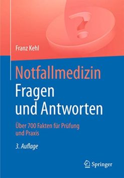 Notfallmedizin. Fragen und Antworten: Über 700 Fragen für Prüfung und Praxis (German Edition) (Original PDF from Publisher)