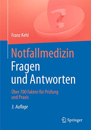 Notfallmedizin. Fragen und Antworten: Über 700 Fragen für Prüfung und Praxis (German Edition) (Original PDF from Publisher)