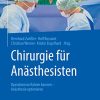 Chirurgie für Anästhesisten: Operationsverfahren kennen – Anästhesie optimieren (German Edition) (Original PDF from Publisher)