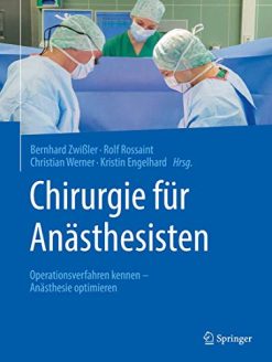 Chirurgie für Anästhesisten: Operationsverfahren kennen – Anästhesie optimieren (German Edition) (Original PDF from Publisher)