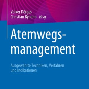 Atemwegsmanagement: Ausgewählte Techniken, Verfahren und Indikationen (Original PDF from Publisher)