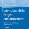 Intensivmedizin Fragen und Antworten: 850 Fakten für die Prüfung Intensivmedizin (German Edition) (Original PDF from Publisher)