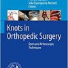 Knots in Orthopedic Surgery: Open and Arthroscopic Techniques (Original PDF from Publisher)