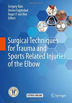 Surgical Techniques for Trauma and Sports Related Injuries of the Elbow (Original PDF from Publisher)