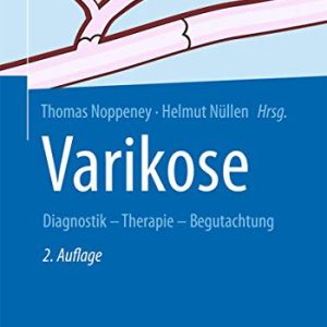 Varikose: Diagnostik – Therapie – Begutachtung, 2nd Edition (German Edition) (Original PDF from Publisher)