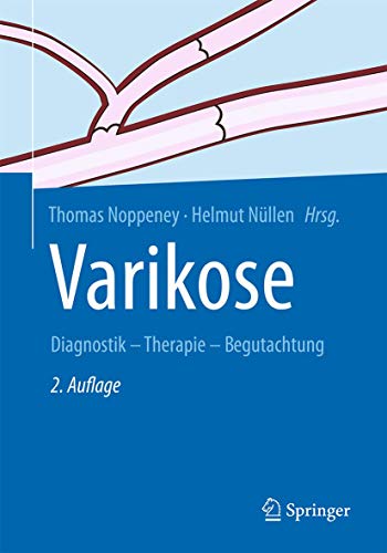 Varikose: Diagnostik – Therapie – Begutachtung, 2nd Edition (German Edition) (Original PDF from Publisher)