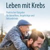 Leben mit Krebs: Praktischer Ratgeber für Betroffene, Angehörige und Behandelnde (German Edition) (Original PDF from Publisher)