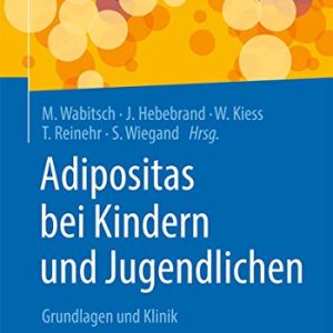 Adipositas bei Kindern und Jugendlichen: Grundlagen und Klinik, 2e (German Edition) (Original PDF from Publisher)