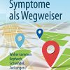 Symptome als Wegweiser: Woher kommen Kopfweh, Schwindel, Zuckungen? (German Edition) (Original PDF from Publisher)