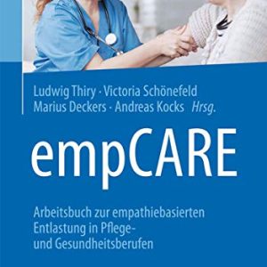 empCARE: Arbeitsbuch zur empathiebasierten Entlastung in Pflege- und Gesundheitsberufen (German Edition) (Original PDF from Publisher)