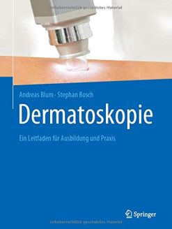 Dermatoskopie: Ein Leitfaden für Ausbildung und Praxis (German Edition) (Original PDF from Publisher)
