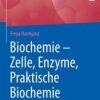 Biochemie – Zelle, Enzyme, Praktische Biochemie (Original PDF from Publisher)
