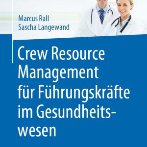 Crew Resource Management für Führungskräfte im Gesundheitswesen (EPUB)