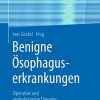 Benigne Ösophaguserkrankungen: Operative und endoskopische Therapie (German Edition) (Original PDF from Publisher)