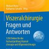 Viszeralchirurgie Fragen und Antworten: 1250 Fakten für die Facharztprüfung Viszeralchirurgie und Allgemeinchirurgie, 2e (German Edition) (Original PDF from Publisher)