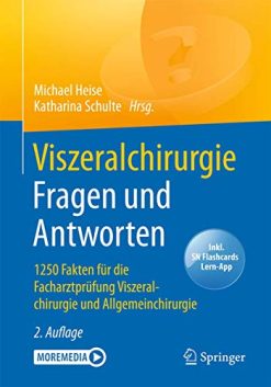 Viszeralchirurgie Fragen und Antworten: 1250 Fakten für die Facharztprüfung Viszeralchirurgie und Allgemeinchirurgie, 2e (German Edition) (Original PDF from Publisher)