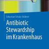 Antibiotic Stewardship im Krankenhaus (German Edition) (Original PDF from Publisher)
