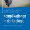 Komplikationen in der Urologie : Risiken erkennen und vermeiden (Original PDF from Publisher)