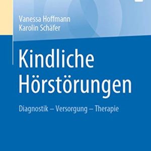 Kindliche Hörstörungen: Diagnostik – Versorgung – Therapie (Praxiswissen Logopädie) (German Edition) (Original PDF from Publisher)
