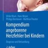 Kompendium angeborene Herzfehler bei Kindern (2nd ed.) : Diagnose und Behandlung (Original PDF from Publisher)