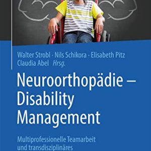 Neuroorthopädie – Disability Management: Multiprofessionelle Teamarbeit und interdisziplinäres Denken (German Edition) (Original PDF from Publisher)
