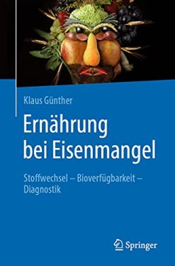 Ernährung bei Eisenmangel: Stoffwechsel – Bioverfügbarkeit – Diagnostik (German Edition) (Original PDF from Publisher)