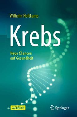 Krebs: Neue Chancen auf Gesundheit (German Edition) (Original PDF from Publisher)