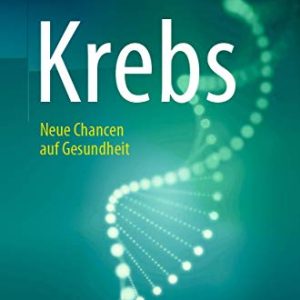 Krebs: Neue Chancen auf Gesundheit (German Edition) (Original PDF from Publisher)