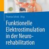 Funktionelle Elektrostimulation in der Neurorehabilitation: Synergieeffekte von Therapie und Technologie (German Edition) (Original PDF from Publisher)