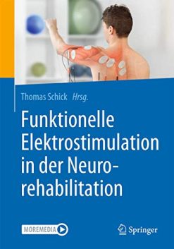 Funktionelle Elektrostimulation in der Neurorehabilitation: Synergieeffekte von Therapie und Technologie (German Edition) (Original PDF from Publisher)