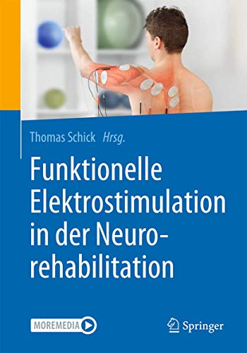 Funktionelle Elektrostimulation in der Neurorehabilitation: Synergieeffekte von Therapie und Technologie (German Edition) (Original PDF from Publisher)