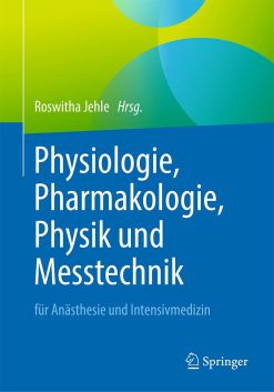 Physiologie, Pharmakologie, Physik und Messtechnik für Anästhesie und Intensivmedizin (Original PDF from Publisher)