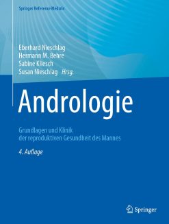 Andrologie: Grundlagen und Klinik der reproduktiven Gesundheit des Mannes, 4th Edition (Original PDF from Publisher)