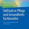 Skillslab in Pflege und Gesundheitsfachberufen: Intra- und interprofessionelle Lehrformate (Studium Pflege, Therapie, Gesundheit) (German Edition) (Original PDF from Publisher)