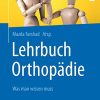 Lehrbuch Orthopädie: Was man wissen muss (German Edition) (Original PDF from Publisher)