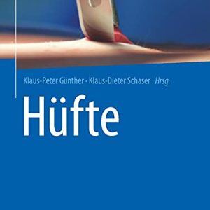 Hüfte (Meistertechniken in der operativen Orthopädie und Unfallchirurgie) (German Edition) (Original PDF from Publisher)