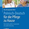 Polnisch-Deutsch für die Pflege zu Hause: Rozmówki polsko-niemieckie do opieki domowej, 3e (German and Polish Edition) (Original PDF from Publisher)