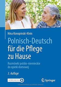 Polnisch-Deutsch für die Pflege zu Hause: Rozmówki polsko-niemieckie do opieki domowej, 3e (German and Polish Edition) (Original PDF from Publisher)