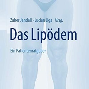 Das Lipödem: Ein Patientenratgeber (German Edition) (Original PDF from Publisher)